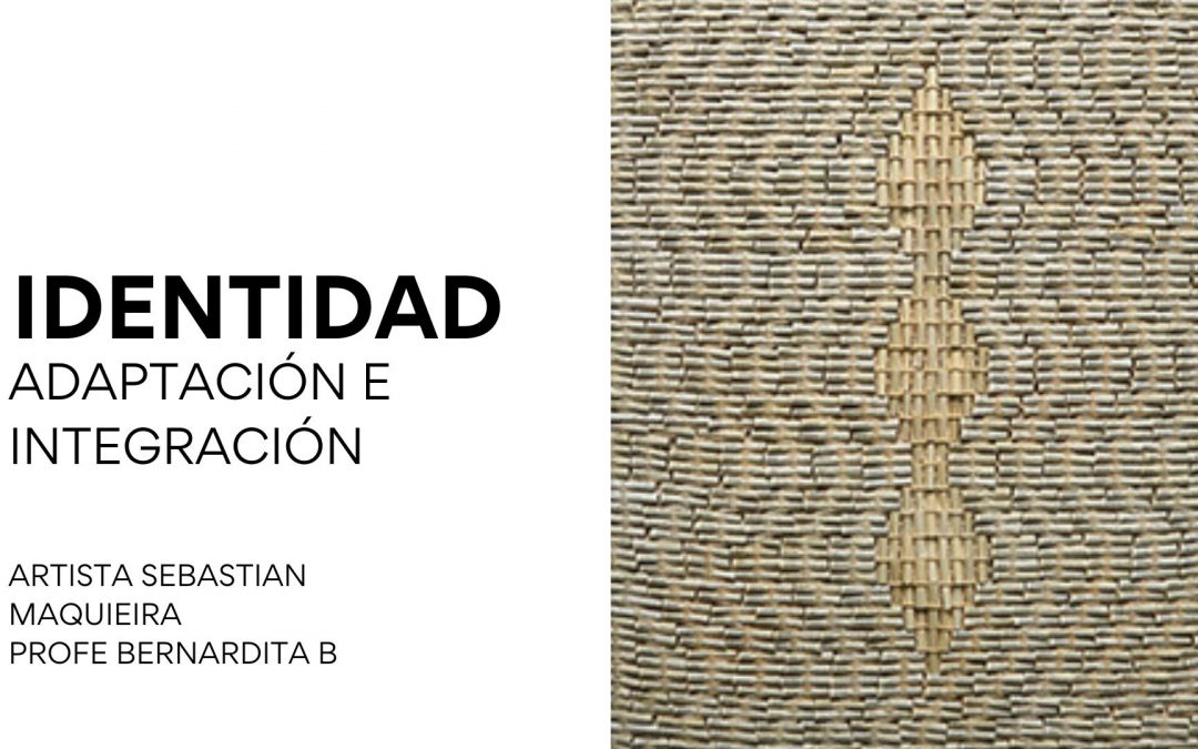 Identidad: Adaptación e integración.